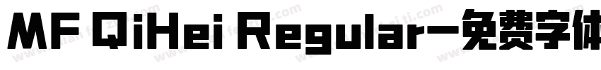 MF QiHei Regular字体转换